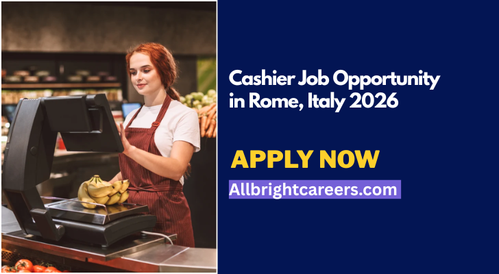 Cashier Job Opportunity in Rome, Italy 2026